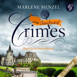 Das Buch “Mord beim Krimidinner - Churchyard Crimes-Reihe, Band 2 (Ungekürzt)” online hören
