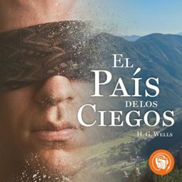 Das Buch “El País de los ciegos (Completo) – H. G. Wells” online hören