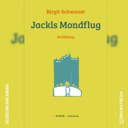 Das Buch “Jackls Mondflug - Erzählung (Ungekürzt) – Birgit Schwaner” online hören