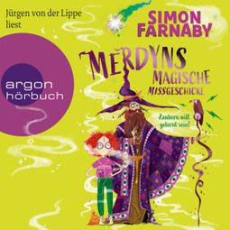 Das Buch “Merdyns magische Missgeschicke - Zaubern will gelernt sein! - Merdyn, Band 1 (Ungekürzt) – Simon Farnaby” online hören