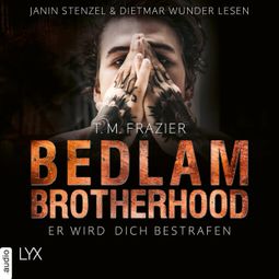 Das Buch “Er wird dich bestrafen - Bedlam Brotherhood, Teil 2 (Ungekürzt) – T. M. Frazier” online hören