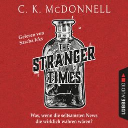 Das Buch “The Stranger Times - The Stranger Times, Teil 1 (Gekürzt) – C.K. McDonnell” online hören
