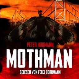 Das Buch “Mothman (ungekürzt) – Peter Hohmann” online hören