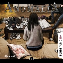 Das Buch “Anomalia - Das Hörspiel, Folge 4: Quo Vadis – Lars Eichstaedt” online hören
