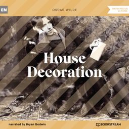 Das Buch “House Decoration (Unabridged) – Oscar Wilde” online hören