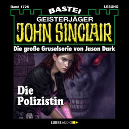 Das Buch «Die Polizistin (1.Teil) - John Sinclair, Band 1726 (Ungekürzt) – Jason Dark» online hören