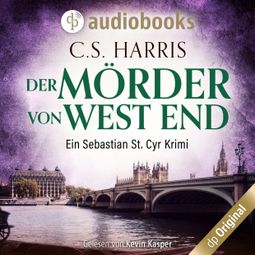 Das Buch “Der Mörder von West End - Sebastian St. Cyr-Reihe, Band 3 (Ungekürzt) – C. S. Harris” online hören