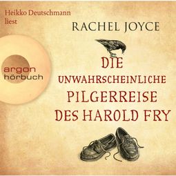 Das Buch “Die unwahrscheinliche Pilgerreise des Harold Fry - Die Harold-Fry-Trilogie, Band 1 (Gekürzte Fassung) – Rachel Joyce” online hören