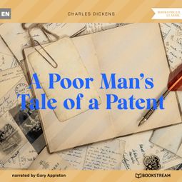 Das Buch “A Poor Man's Tale of a Patent (Unabridged) – Charles Dickens” online hören