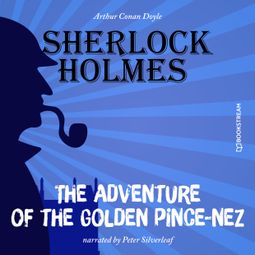 Das Buch “The Adventure of the Golden Pince-Nez (Unabridged) – Sir Arthur Conan Doyle” online hören