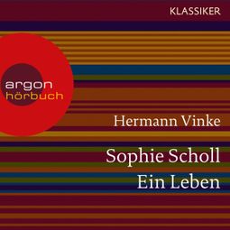 Das Buch “Sophie Scholl - Ein Leben (Feature) – Hermann Vinke” online hören