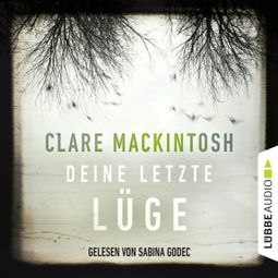 Das Buch «Deine letzte Lüge (Gekürzt) – Clare Mackintosh» online hören