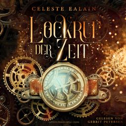 Das Buch “Lockruf der Zeit (ungekürzt) – Celeste Ealain” online hören