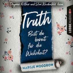Das Buch “Truth - Bist du bereit für die Wahrheit? (Ungekürzt) – Margje Woodrow” online hören
