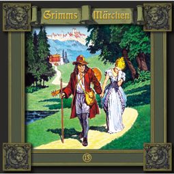 Das Buch “Grimms Märchen, Folge 13: König Drosselbart / Die kluge Else / Der treue Johannes – Brüder Grimm” online hören