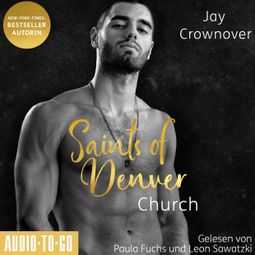 Das Buch “Church - Saints of Denver - Ein Spin-Off der Marked Men Reihe, Band 3 (ungekürzt) – Jay Crownover” online hören