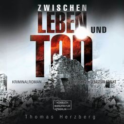Das Buch «Zwischen Leben und Tod (ungekürzt) – Thomas Herzberg» online hören