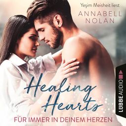 Das Buch “Healing Hearts - Für immer in deinem Herzen (Ungekürzt) – Annabell Nolan” online hören