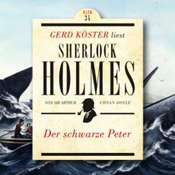 Das Buch “Der schwarze Peter - Gerd Köster liest Sherlock Holmes, Band 34 (Ungekürzt) – Sir Arthur Conan Doyle” online hören