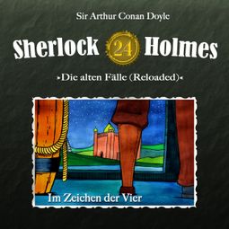 Das Buch “Sherlock Holmes, Die alten Fälle (Reloaded), Fall 24: Im Zeichen der Vier – Arthur Conan Doyle” online hören