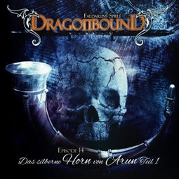 Das Buch «Dragonbound, Episode 14: Das silberne Horn von Arun, Folge 1 – Peter Lerf» online hören