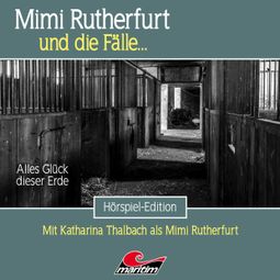 Das Buch “Mimi Rutherfurt, Folge 67: Alles Glück dieser Erde – Silke Walter” online hören