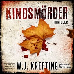 Das Buch “Kindsmörder (ungekürzt) – W.J. Krefting” online hören