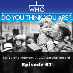 Das Buch “My Eureka Moment: A Civil Service Record - Who Do You Think You Are?, Episode 67 – Gail Dixon” online hören