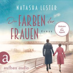 Das Buch “Die Farben der Frauen (Gekürzt) – Natasha Lester” online hören