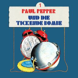 Das Buch “Paul Pepper, Folge 1: Paul Pepper und die tickende Bombe – Felix Huby” online hören