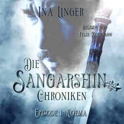 Das Buch “Noema - Die Sangarshin Chroniken, Episode 1 (ungekürzt) – Ina Linger” online hören