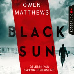 Das Buch “Black Sun (Gekürzt) – Owen Matthews” online hören