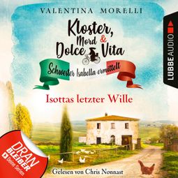 Das Buch “Isottas letzter Wille - Kloster, Mord und Dolce Vita - Schwester Isabella ermittelt, Folge 13 (Ungekürzt) – Valentina Morelli” online hören