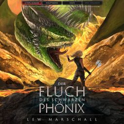 Das Buch “Der Fluch des schwarzen Phönix - Ein Fantasy-LitRPG-Roman (ungekürzt) – Lew Marschall” online hören