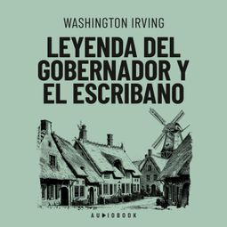 Das Buch “Leyenda del gobernador y el escribano – Washington Irving” online hören