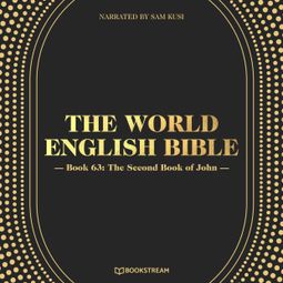 Das Buch “The Second Book of John - The World English Bible, Book 63 (Unabridged) – Various Authors” online hören