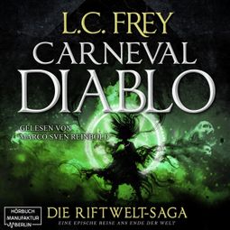 Das Buch “Carneval Diablo - Die Riftwelt-Saga, Band 3 (ungekürzt) – L.C. Frey” online hören