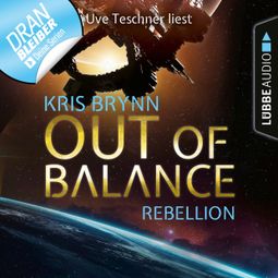 Das Buch “Fallen Universe, Folge 4: Out of Balance - Rebellion (Ungekürzt) – Kris Brynn” online hören