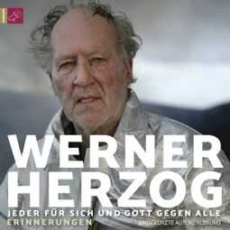 Das Buch “Jeder für sich und Gott gegen alle (Ungekürzt) – Werner Herzog” online hören