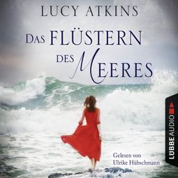 Das Buch «Das Flüstern des Meeres – Lucy Atkins» online hören