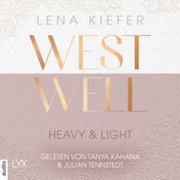 Das Buch «Westwell - Heavy & Light - Westwell-Reihe, Teil 1 (Ungekürzt) – Lena Kiefer» online hören