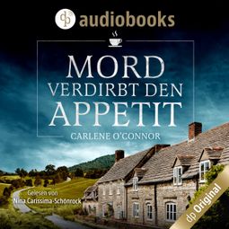 Das Buch “Mord verdirbt den Appetit - Irish Village Mystery-Reihe, Band 1 (Ungekürzt) – Carlene O'Connor” online hören