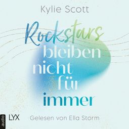 Das Buch “Rockstars bleiben nicht für immer - Rockstars, Teil 3 (Ungekürzt) – Kylie Scott” online hören