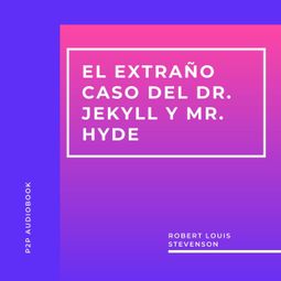 Das Buch “El Extraño Caso del Dr. Jekyll y Mr. Hyde (Completo) – Robert Louis Stevenson” online hören