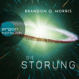 Das Buch “Die Störung - Die Störung, Band 1 (Ungekürzte Lesung) – Brandon Q. Morris” online hören
