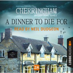 Das Buch “A Dinner to Die For - Cherringham - A Cosy Crime Series: Mystery Shorts 28 (Unabridged) – Matthew Costello, Neil Richards” online hören