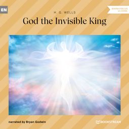 Das Buch “God the Invisible King (Unabridged) – H. G. Wells” online hören