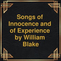 Das Buch “Songs of Innocence and of Experience (Unabridged) – William Blake” online hören