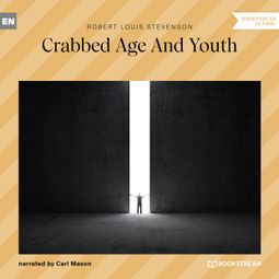 Das Buch “Crabbed Age and Youth (Unabridged) – Robert Louis Stevenson” online hören