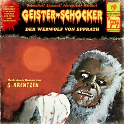 Das Buch “Geister-Schocker, Folge 74: Der Werwolf von Epprath – G. Arentzen” online hören